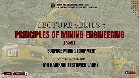 Principles of Mining Engineering Lecture 5 | Lesson 1: Surface Mining Equipment