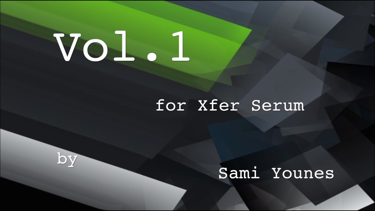 Soundset Vol For Xfer Serum By Sami Younes Walkthrough Youtube
