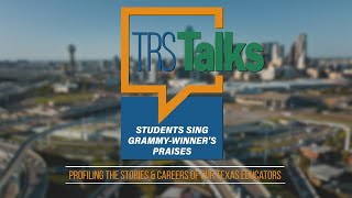 TRS TALKS   Students Sing Grammy Winners Praises