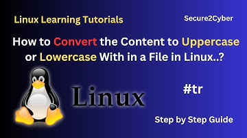 How to Convert the Content to Uppercase or Lowercase Within a File in Linux..? (tr Command)