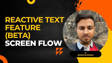 Reactive Text Feature (Beta) - Screen Flow