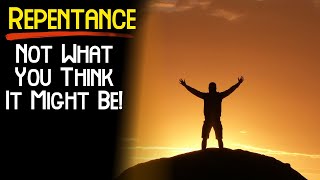 What Does Repentance Really Mean Biblically?!