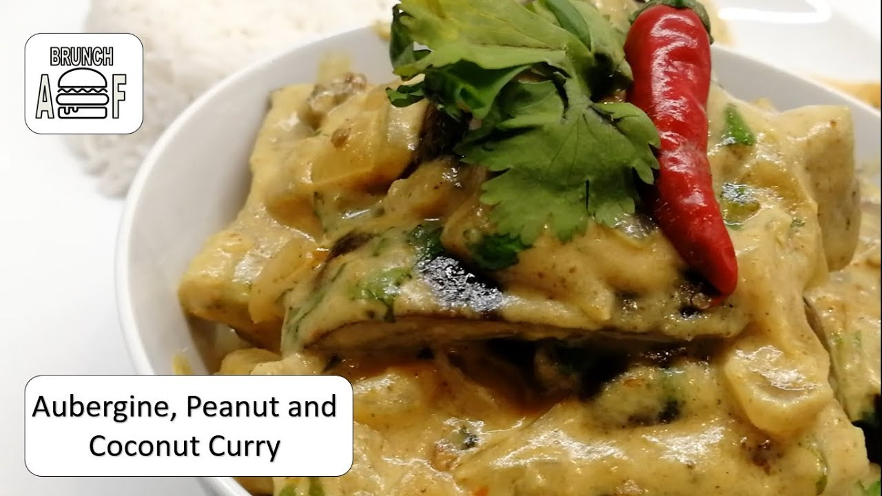 Aubergine, Peanut and Coconut Curry YouTube