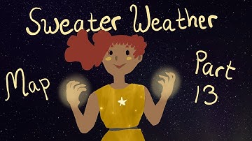 Sweater Weather MAP | Part 13