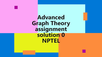 Advanced Graph Theory | NPTEL | Week 0 | assignment solution 0 2022