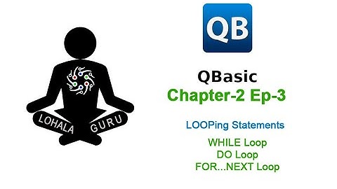QBasic Chapter_2 Ep3  | WHILE | DO | FOR NEXT |  UNTIL | LOOP | Nepali Tutorial | LohalaGuru