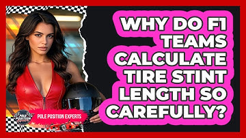 Why Do F1 Teams Calculate Tire Stint Length So Carefully? - Pole Position Experts