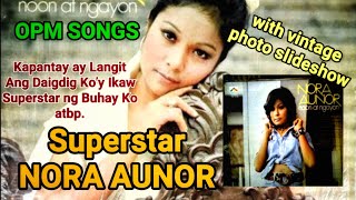 SUPERSTARNORA AUNOR• OPM Songs• Noon at Ngayon