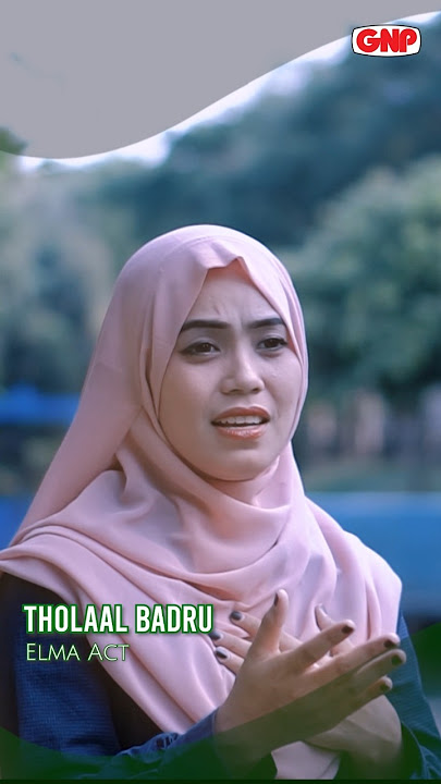 Thola'al Badru – Elma Act | Shalawat Religi Indonesia | Lagu Religi Muslim