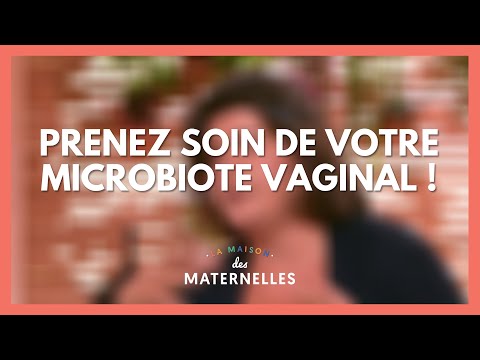 Prenez soin de votre flore vaginale - La Maison des maternelles #LMDM