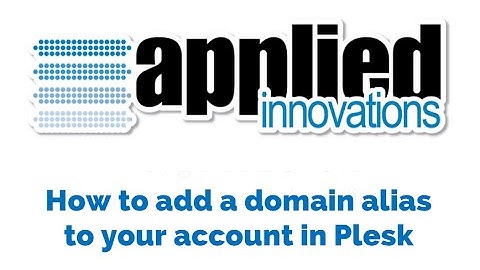 How to Add a Domain Alias to Your Account in Plesk