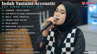 Indah Yastami Full Album 'ASMARA, AIR MATA DI HARI PERSANDINGANMU' Lagu Galau Viral Tiktok 2024