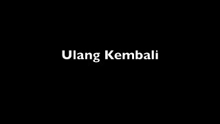 ULANG KEMBALI - A SHORT MOVIE BY X IPS 2