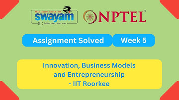 Innovation, Business Models and Entrepreneurship Week 5 | NPTEL ANSWERS #nptel #nptel2025 #myswayam