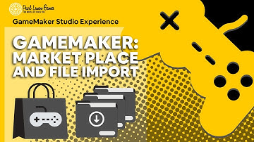 Game Maker: Market Place and File Import | GameMaker Studio Experience