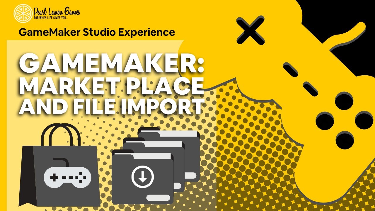 Game Maker: Market Place and File Import | GameMaker Studio Experience