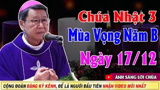 Chúa Nhật 3 Mùa Vọng Năm B Ngày 17/12 | Bài Giảng Mới Của Cha Nguyễn Văn Khảm | Ánh Sáng Lời Chúa