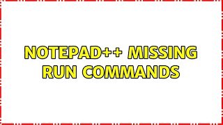Notepad missing run commands Notepad missing run commands