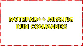 Notepad   missing run commands