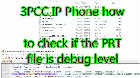 3PCC IP Phone how to check the PRT file is debug level