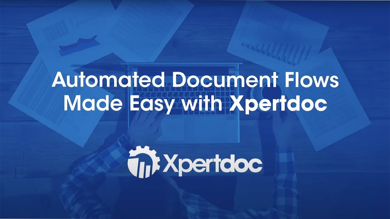 Automated Document Flows Made Easy with Xpertdoc (now Experlogix) YouTube