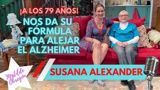 SUSANA ALEXANDER: “No estoy peleada con los años” | Entrevista con Matilde Obregon