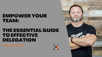 Empower Your Team: The Essential Guide to Effective Delegation