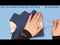 New Style DIY Face Mask Sewing Tutorial- 3D Reversible No Fog Mask Making Ideas- Easy Sew Pattern