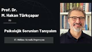 Polojik Sorunları Tanıyalım 37 Kronik Depresyon