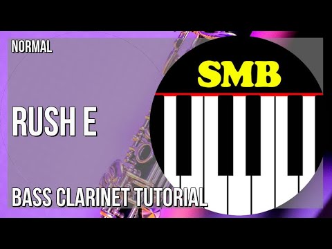 How to play RUSH E by Sheet Music Boss on Bass Clarinet (Tutorial)