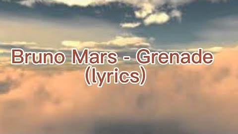 Bruno Mars - Grenade (lyrics)