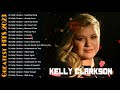 Kelly clarkson greatest hits  best songs music hits collection top 10 pop artists o