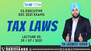 TAX LAWS Live Class | CS Executive Dec 2021 | Lec 5 | CA Jasmeet Singh