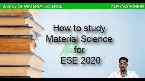 ESE-2020| GS| Basics of Material Science| 1.1 Introduction| Abhishek Naman (IES)