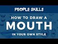 How to Draw a Mouth in your Own Style // People Skills