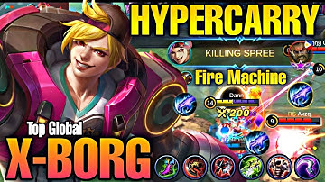 X-BORG BEST HYPERCARRY || GAMEPLAY TOP 1 GLOBAL X-BORG || BUILD X-BORG 2021 || MOBILE LEGENDS