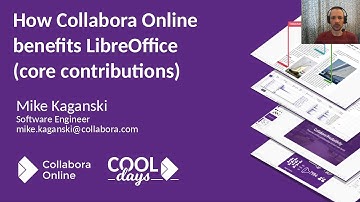 How Collabora Online benefits LibreOffice (core contributions) by Mike Kaganski 🆒 #COOLDays 2023
