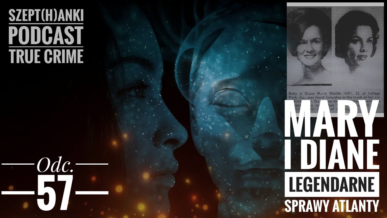 Mary i Diane. Legendarne sprawy Atlanty. Szept(H)anki. Odc. 57