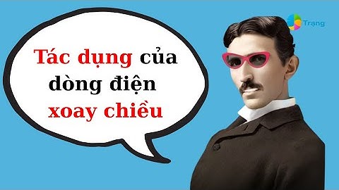 KHTN 9| Tác dụng của dòng điện  _Effects of  current (DC_AC)