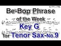 Be-Bop Phrase of the Week - Key G - No.9 for Tenor Sax