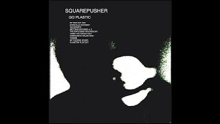 SQUAREPUSHER / GO PLASTIC オリジナル2LP SQUAREPUSHER- Go Plastic (2001) - YouTube