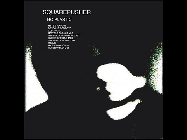 鬼レア UKオリジナル レコード Squarepusher Go Plastic SQUAREPUSHER- Go Plastic (2001) - YouTube