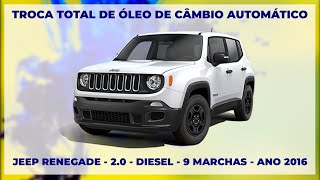 TROCA TOTAL DE ÓLEO DE CÂMBIO AUTOMÁTICO - JEEP RENEGADE 2.0 - 4x4- DIESEL-Câmbio ZF 9 MARCHAS-2016