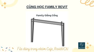 Tạo Family Giằng Cổng - Cùng học Family Revit | #revitncn