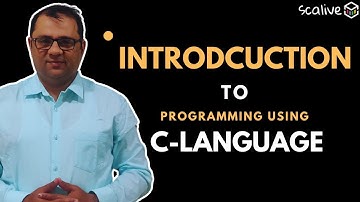 INTRODUCTION TO PROGRAMMING USING C-LANGUAGE | #clanguage #scalive