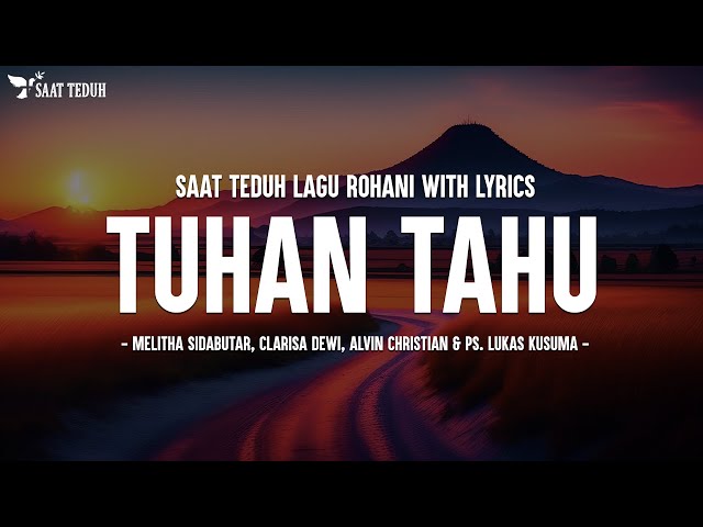 Tuhan Tahu - Melitha Sidabutar, Clarisa Dewi (Lirik) Lagu Rohani Kristen Terbaru 2024 Saat Teduh class=