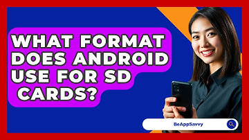What Format Does Android Use For SD   Cards? - Be App Savvy