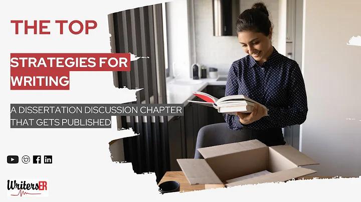 The Top Strategies for Writing a Dissertation Discussion Chapter That Gets Published || WritersER