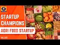 Ep #01 :Startup Champions | Agri Food Startups