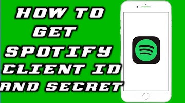 How To Make Spotify Client ID and Secret: A Step-By-Step Video Tutorial